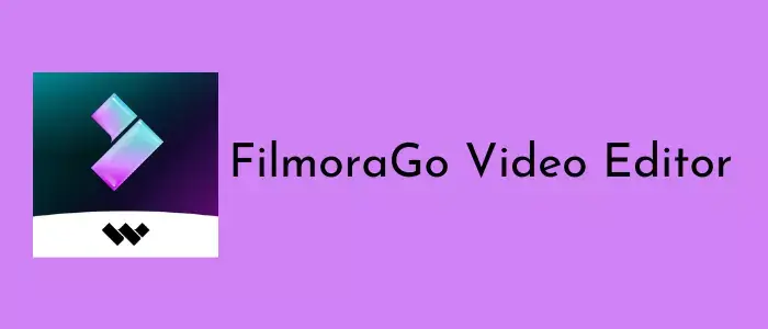 FilmoraGo Video Editor